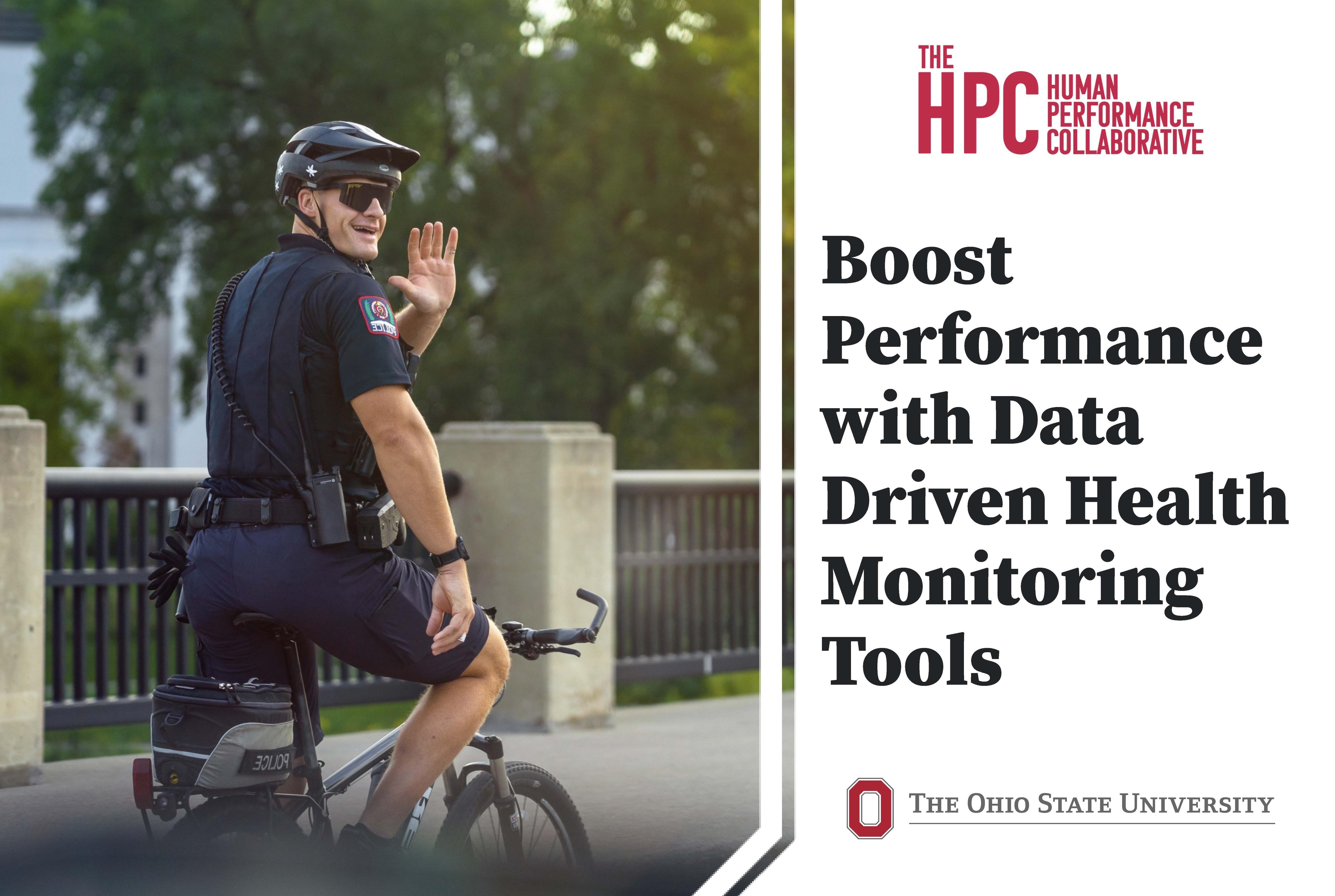 Police officer riding a bicycle on a bridge, raising one hand, with text that reads: “Boost Performance with Data Driven Health Monitoring Tools” alongside the Human Performance Collaborative and The Ohio State University logos.