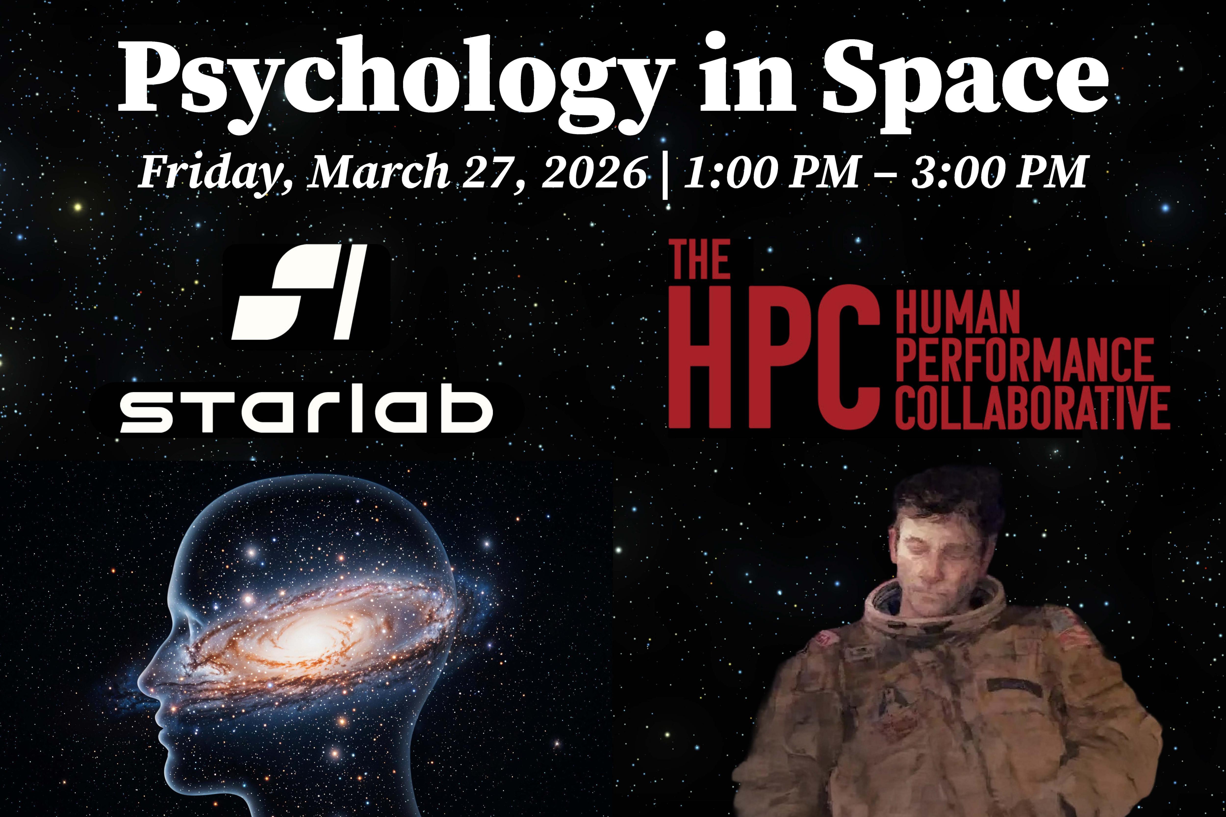 Promotional graphic for ‘Psychology in Space,’ March 27, 2026, 1–3 PM, featuring Starlab and the Human Performance Collaborative with space-themed imagery.